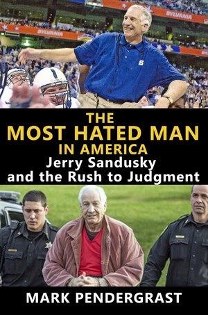 Jerry Sandusky Is Probably an Innocent Man, Not a Monster, Claims Controversial, Well-Researched New Book