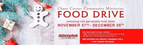 Those interested can visit McCurry-Deck Motors with their offerings for the Chase Corner Community Ministries Food Drive, and receive some excellent incentives for their good deed.