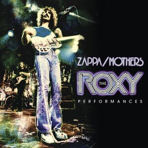 Frank Zappa's Legendary 1973 "The Roxy Performances Captured" On Definitive Seven-CD Boxed Set