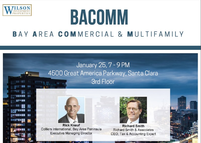 Announcing speakers Rick Knauf, Colliers International Executive Managing Director of the Bay Area Peninsula and Richard Smith, 4 decade real estate investor and tax professional!