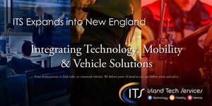 Island Tech Services (ITS) Expands Geography throughout New England for its Technology, Mobility and Vehicle Solutions