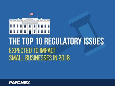 Tax reform, state reaction to tax reform, and the Affordable Care Act are among the top regulatory issues expected to impact small businesses in 2018.