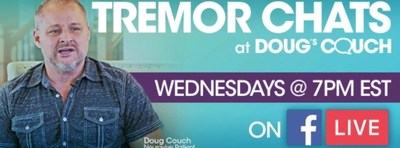 Watch Tremor Chats at Doug's Couch on Wednesdays at 7 pm EST.