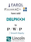 Lincoln International represents Farol Asset Management, Fulham &amp; Co., Brooke Private Equity Associates and Management Shareholders in the sale of Delphon Industries to PWP Growth Equity