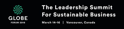 GLOBE Forum 2018: The Leadership Summit For Sustainable Business (CNW Group/GLOBE Series)