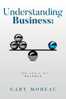 Book of the Year Recognition for Author Gary Moreau: Understanding Business: The Logic Of Balance