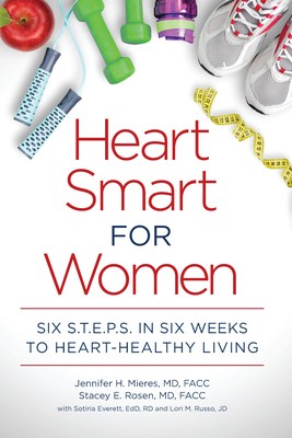 Noted Cardiologists Jennifer H. Mieres, MD and Stacey E. Rosen, MD Launch Call to Action and New Book 'Heart Smart For Women: Six S.T.E.P.S. in Six Weeks To Heart-Health  Image