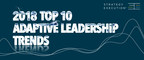 Strategy Execution Releases Top 10 Adaptive Leadership Trends for 2018