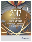 Talent Board 2017 North American Candidate Experience Research Report Now Available