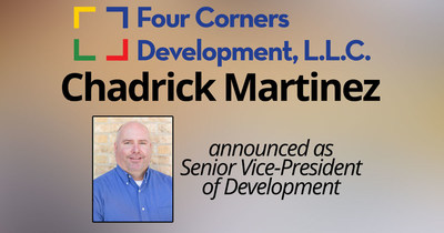 Four Corners Development, LLC announces Chadrick Martinez as Senior Vice-President of Development