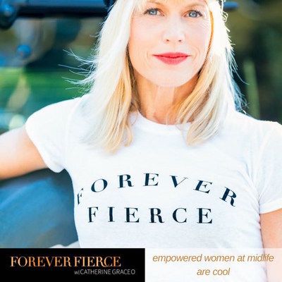 Forever Fierce Day - What does it Mean to be Fierce at Midlife?