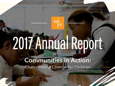 W.K. Kellogg Foundation 2017 Annual Report