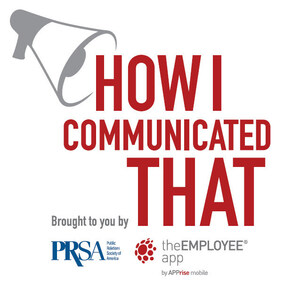 PRSA and APPrise Mobile Launch New Podcast Series: "How I Communicated That" Debuts Exclusively on PRSA Member App
