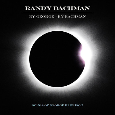 Multiple Hall of Famer, songwriter, singer, and guitarist Randy Bachman announces U.S. release plans for his new album, 'By George ? By Bachman,' a personal testimonial to George Harrison's finest work. To be released digitally on March 2 and on CD on March 16 by UMe, the album is heralded by two tracks available immediately with digital album preorder: 