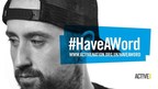 ACTIVE NATION Launches "Have A Word" Campaign