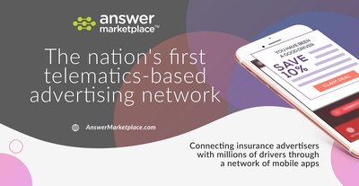 Answer Marketplace is the nation's first telematics-based mobile advertising network.