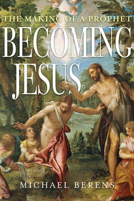 New Book Examines How Jesus of Nazareth Became Jesus the Prophet 