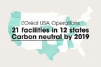 L'Oréal USA Announces Innovative Approach to Achieve Carbon Neutrality for its Operations Facilities by 2019