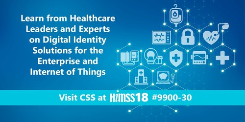 CSS Introduces Secure Medical Device Update and Management to HIMSS 2018 Attendees - Complying with the FDA’s Postmarket Management of Cyber Security in Medical Devices