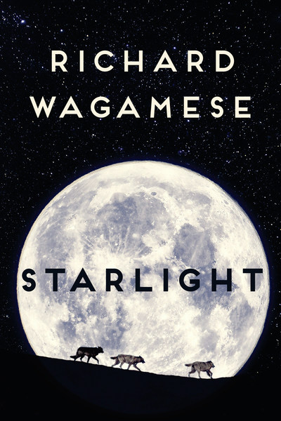 Starlight is the final novel from Richard Wagamese, the bestselling and beloved author of Indian Horse and Medicine Walk. (CNW Group/Penguin Random House Canada Limited)