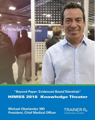 Trainer Rx president and chief medical officer Michael Oberlander, MD, talks about the future and promise of telerehab at HIMSS 2018 Conference.