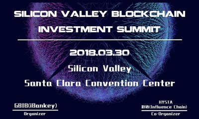 The 2018 Global Blockchain Investment Summit jointly hosted by GBIB (iBankey), HYSTA, and Influence Chain will take place in Silicon Valley on Friday, March 30.