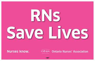 ONA members will rally today against RN cuts, waving placards such as these. (CNW Group/Ontario Nurses Association)