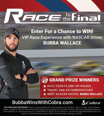 Cobra Race to the Final Sweepstakes with Bubba Wallace