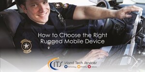 Island Tech Services (ITS) Says Go Rugged or Go Home