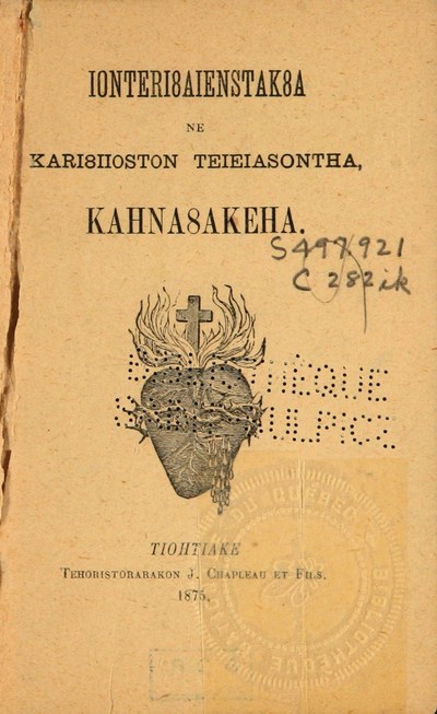 Joseph Marcoux et Jean André Cuoq, Ionteri8aienstak8a ne kari8iioston teieiasontha, kahna8akeha, Tiohtiake [Montréal], Tehoristorarakon J. Chapleau et Fils, 1875. Collections patrimoniales de BAnQ. (Groupe CNW/Bibliothèque et Archives nationales du Québec)