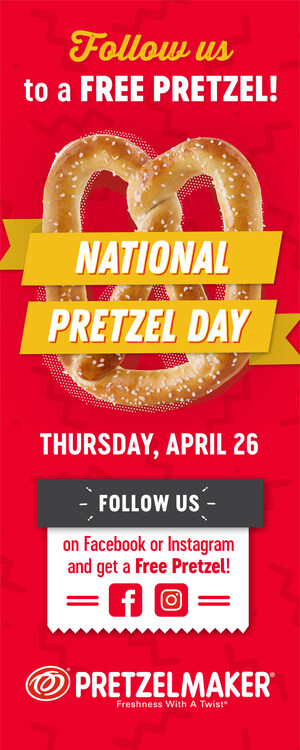 Follow Pretzelmaker® For a Free Pretzel on National Pretzel Day - April 26