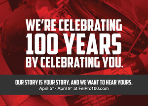 Have a Favorite Fel-Pro® Story? Share it at FelPro100.com to Join Brand's 100th Anniversary Celebration