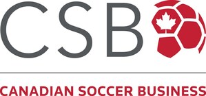 Canadian Soccer Business (CSB) - Une nouvelle entreprise sportive représente maintenant les meilleures propriétés de soccer au Canada