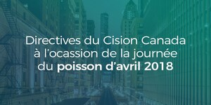 /R E P R I S E -- Directives de Cision à l'occasion de la journée du poisson d'avril 2018/