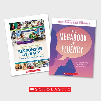 New Professional Resources from Scholastic Highlight Responsive Literacy and Fluency Instruction for K-8 Educators 