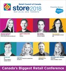 Retail Council of Canada's STORE 2018 retail conference examines winning global retail strategies that are surpassing consumer demands and delivering results