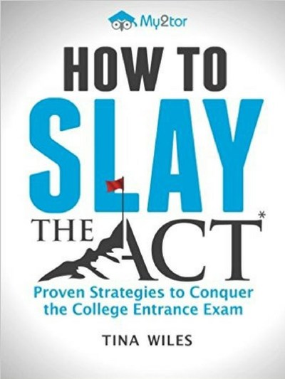 How to Slay the ACT: Proven Strategies to Conquer the College Entrance Exam