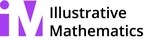 Illustrative Mathematics Receives Funding to Expand Its Expert-Created Curriculum and Professional Services to Grades PreK-5