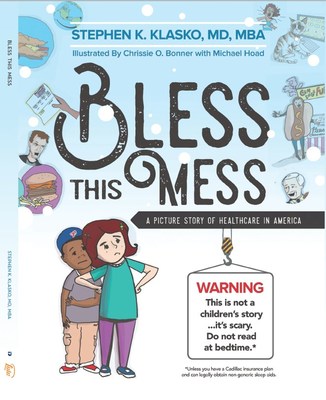 National Healthcare Transformation Advocate Dr. Stephen K. Klasko Releases New Book 'Bless This Mess: A Picture Story of Healthcare in America' Image