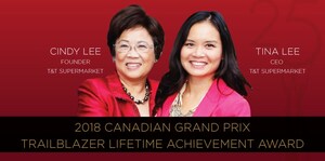 T&amp;T Supermarkets' Cindy and Tina Lee receive RCC's 2018 Canadian Grand Prix Trailblazer Lifetime Achievement Award