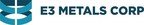 E3 Metals Corp. Clarifies Technical Disclosure