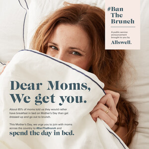 Allswell Launches PSA To #BanTheBrunch This Mother's Day
