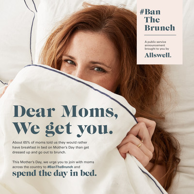 Allswell Launches PSA To #BanTheBrunch This Mother’s Day