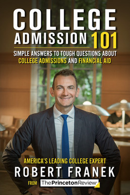 The Princeton Review Announces Release of 'College Admission 101'- New Book by Robert Franek, the Company's Leading College Expert 