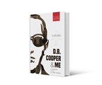 Believed Identity of D.B. Cooper Revealed 46 Years After Notorious Skyjacking in New Memoir Published by Principia Media