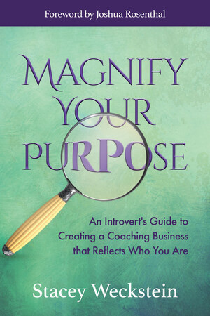 Magnify Your Purpose Helps Introverted People Turn Their Passion Into a Business