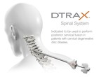 Providence Medical Technology Announces FDA 510(k) Clearance for DTRAX® Spinal System