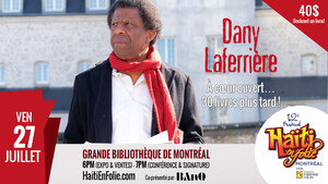 DANY LAFERRIÈRE, À CŒUR OUVERT… 30 LIVRES PLUS TARD! Au 12e Festival Haïti en Folie à Montréal