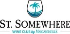 New St. Somewhere Wine Club by Margaritaville Transports Wine Lovers to a Vacation State of Wine