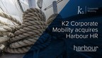 K2 Corporate Mobility Acquires Harbour HR